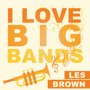 Les Brown的专辑I Love Big Bands
