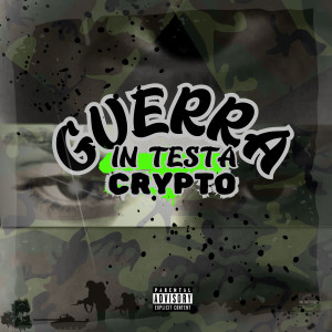 Crypto的专辑Guerra in testa (Explicit)
