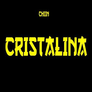 Listen to Cristalina song with lyrics from CHIIN