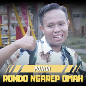 Listen to Rondo Ngarep Omah (DJ版) song with lyrics from Ponidi