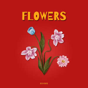 อัลบัม Flowers ศิลปิน Kavana