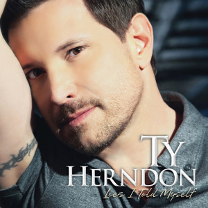 Dengarkan lagu I Am the Man nyanyian Ty Herndon dengan lirik