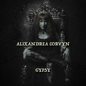 ดาวน์โหลดและฟังเพลง Gypsy พร้อมเนื้อเพลงจาก Alixandrea Corvyn