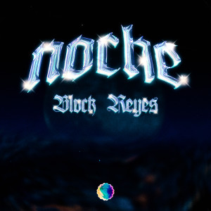 ดาวน์โหลดและฟังเพลง Noche พร้อมเนื้อเพลงจาก Blvck Reyes