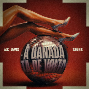 ดาวน์โหลดและฟังเพลง A Danada Ta De Volta (Explicit) พร้อมเนื้อเพลงจาก TXURK