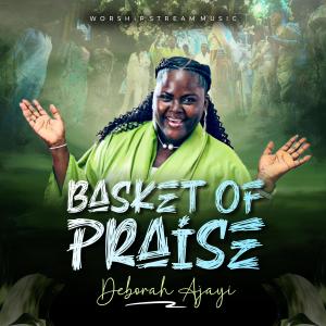 Deborah Ajayi的專輯BASKET OF PRAISE
