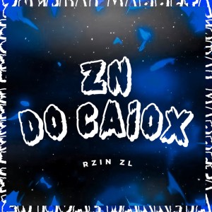 收聽RZIN ZL的ZN DO CAIOX (Explicit)歌詞歌曲
