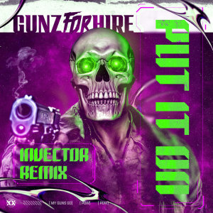 Gunz For Hire的專輯Put It On (Invector Remix)