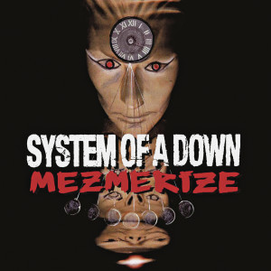 Mezmerize dari System of A Down