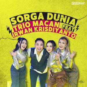 Dengarkan lagu Sorga Dunia nyanyian Trio Macan dengan lirik