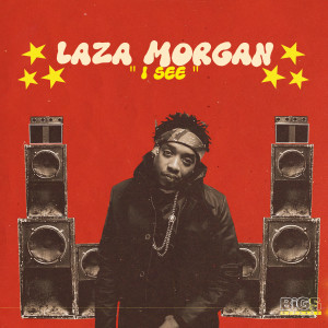 ดาวน์โหลดและฟังเพลง I See พร้อมเนื้อเพลงจาก Laza Morgan