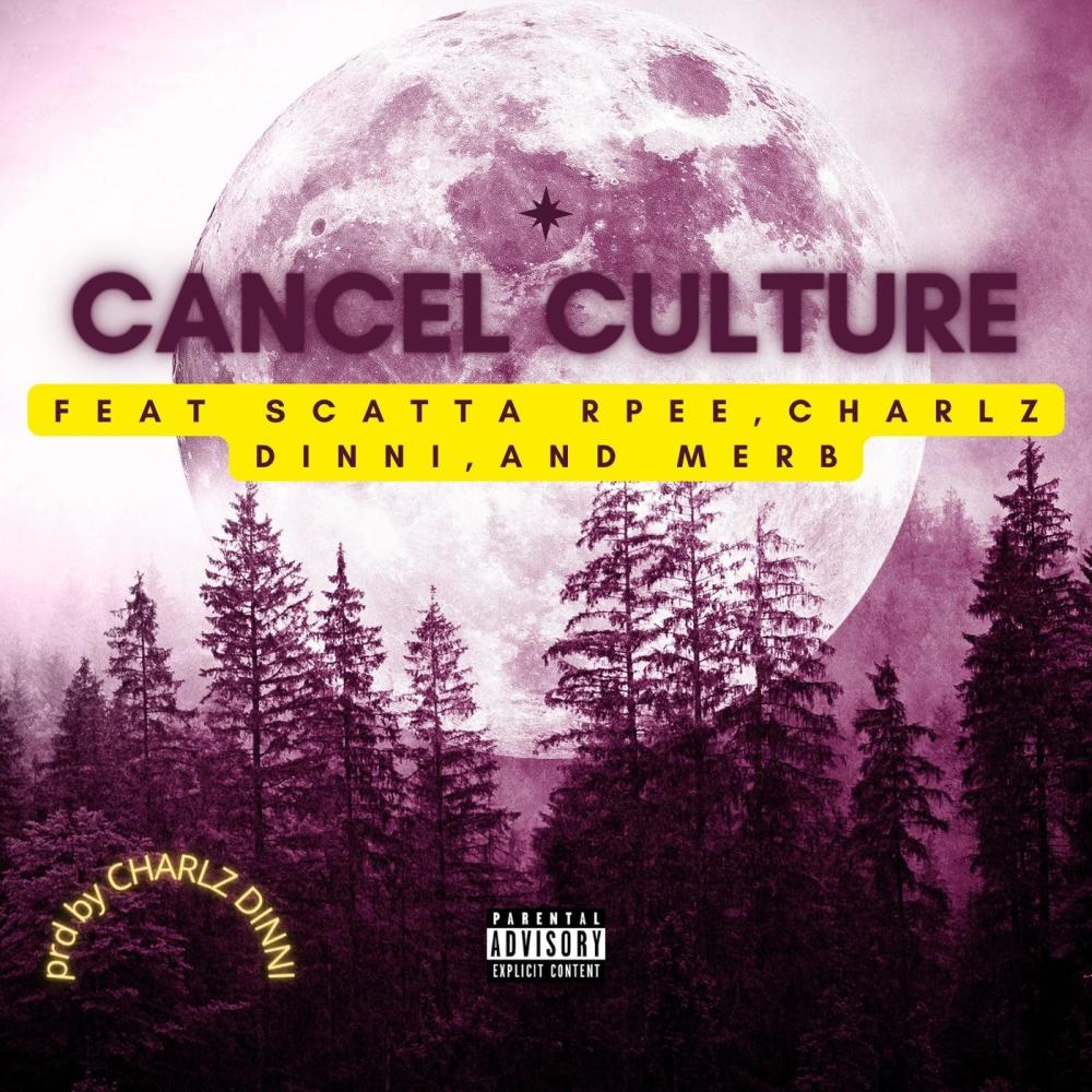 Cancel Culture (feat. CHaRLz DINNI & Merb) (Explicit)