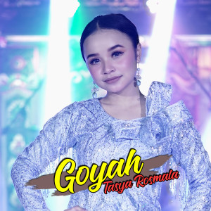 Dengarkan Goyah lagu dari Tasya Rosmala dengan lirik