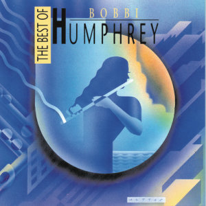 อัลบัม The Best Of Bobbi Humphrey ศิลปิน Bobbi Humphrey