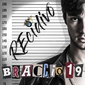 Listen to Braccio 19 song with lyrics from Recidivo