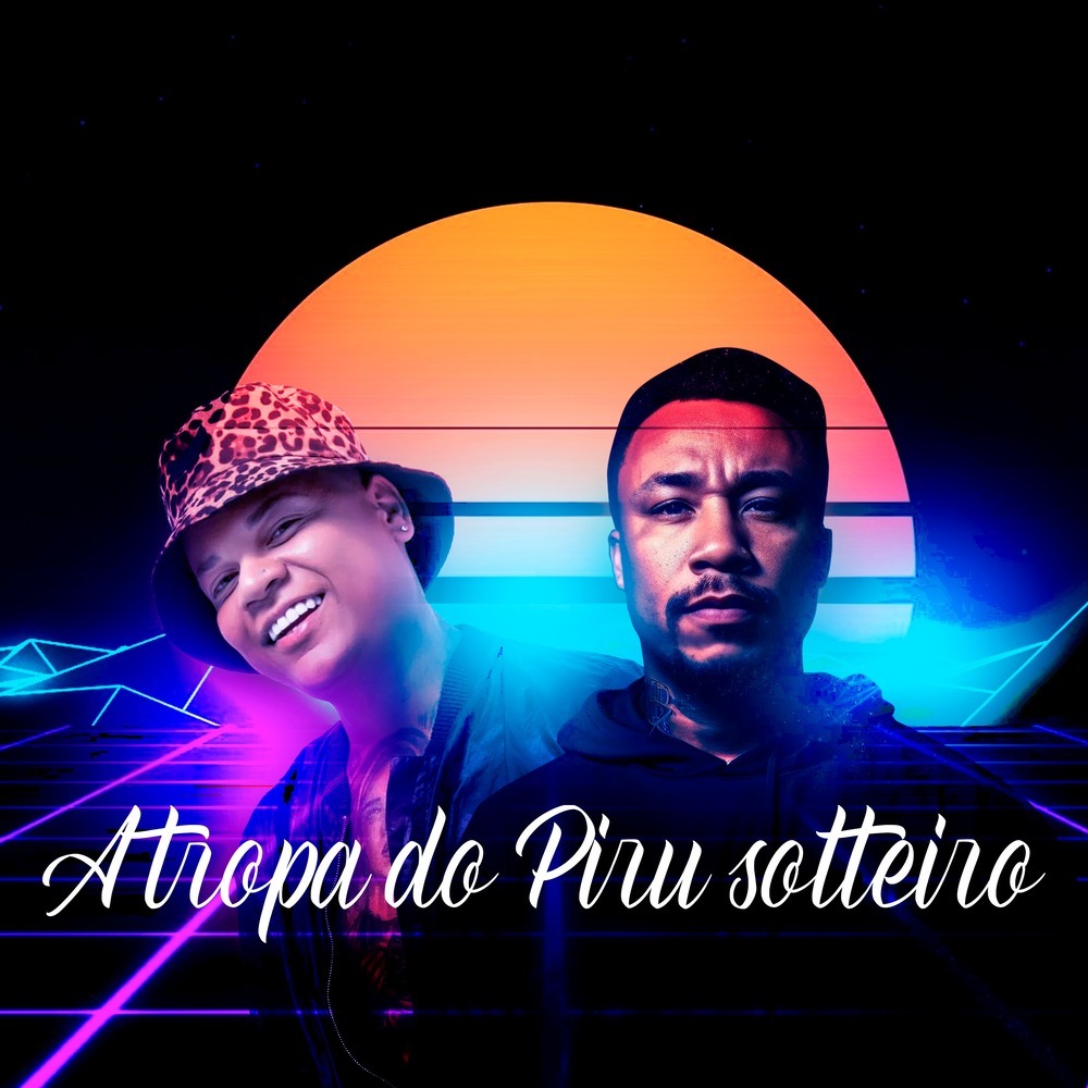 A TROPA DO PIRU SOLTEIRO (Explicit)
