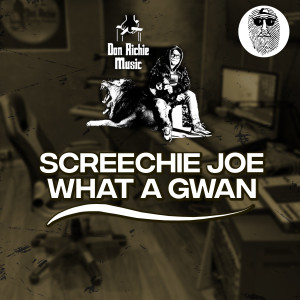 Dengarkan What A Gwan lagu dari Screechie Joe dengan lirik