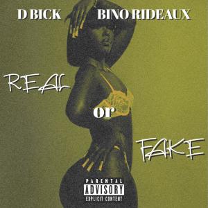อัลบัม Real or fake (feat. Bino Rideaux) [Explicit] ศิลปิน D-Bick