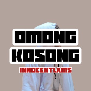 Album OMONG KOSONG from Innocentlams