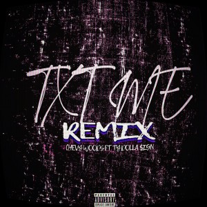 Listen to TXT ME (Remix) (Explicit) (Remix|Explicit) song with lyrics from Chevy Woods