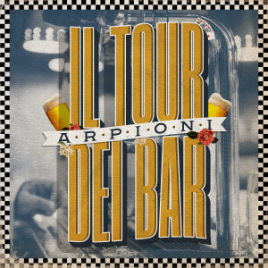 ดาวน์โหลดและฟังเพลง Il tour dei bar พร้อมเนื้อเพลงจาก Arpioni