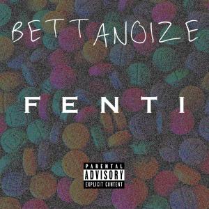 BettaNoize的專輯FENTI (Explicit)