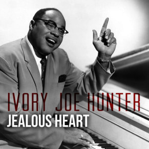 ดาวน์โหลดและฟังเพลง Jealous Heart พร้อมเนื้อเพลงจาก Ivory Joe Hunter