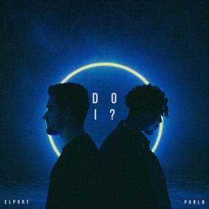 Listen to Do I? song with lyrics from Elport