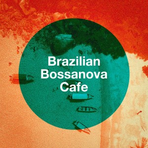 Bossa Nova All-Star Ensemble的专辑Brazilian Bossanova Cafe