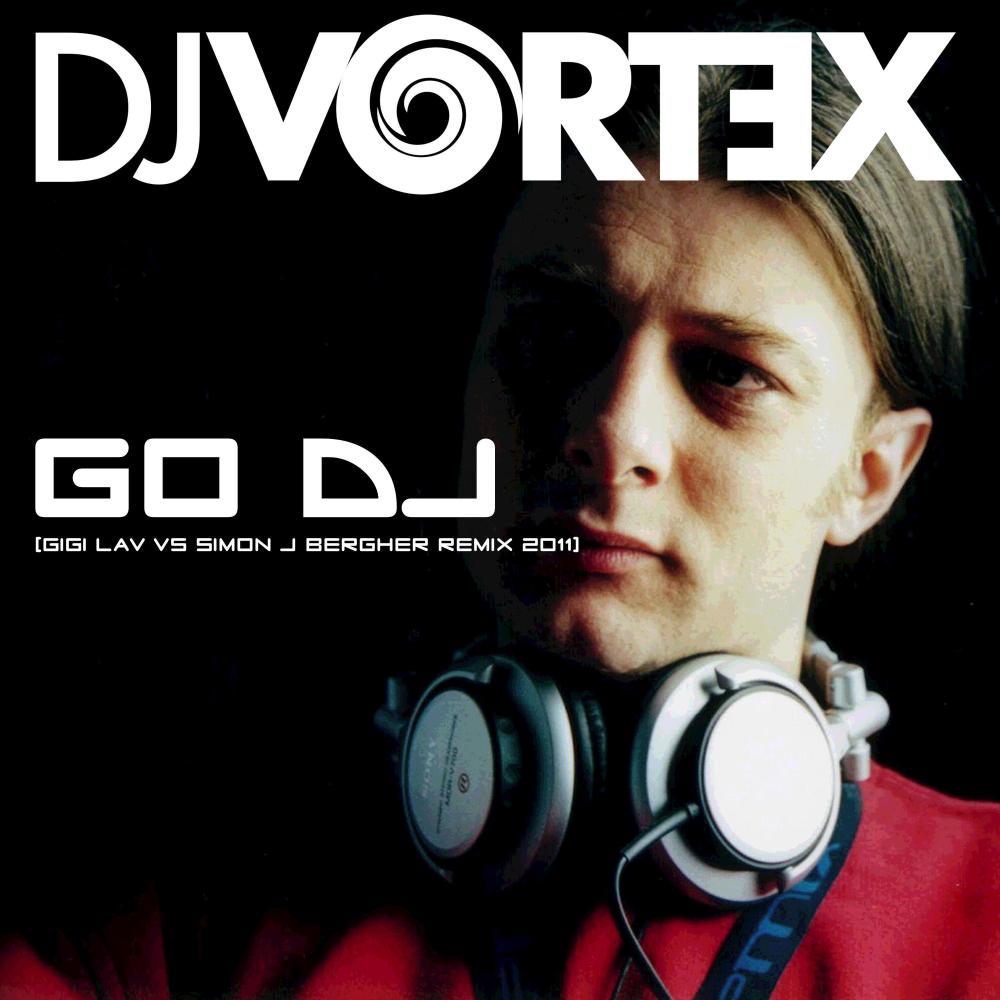 Go DJ (Gigi Lav & Simon J. Bergher Remix - Stream Mix)