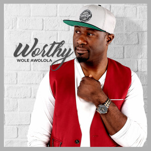 Listen to Worthy song with lyrics from Wole Awolola