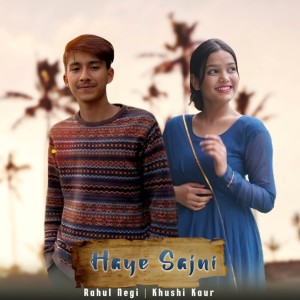 Album Haye Sajni from Rahul Negi