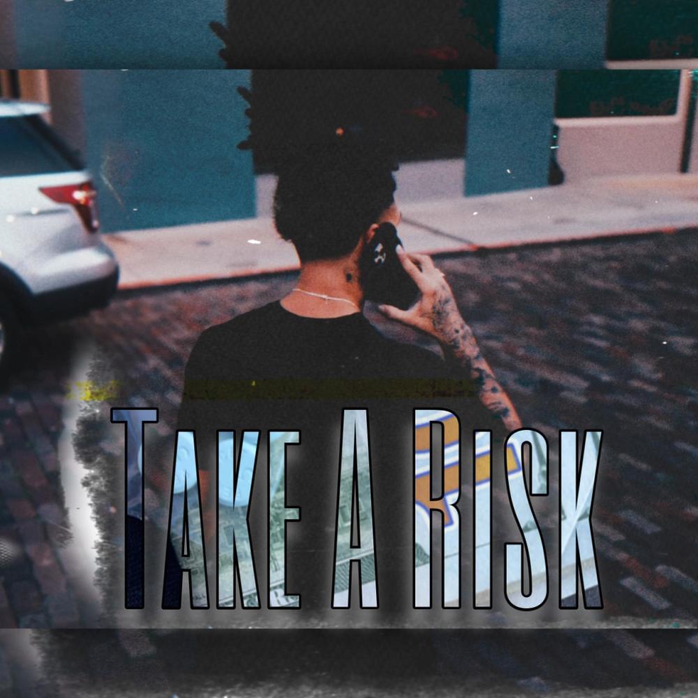 Take A Risk (Explicit)