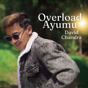 Album Overload Ayumu from DAVID CHANDRA