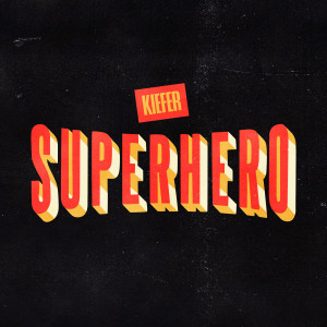 ดาวน์โหลดและฟังเพลง Superhero พร้อมเนื้อเพลงจาก Kiefer