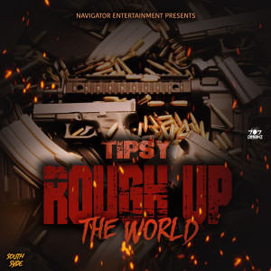 Tipsy的專輯Rough up the World (Explicit)