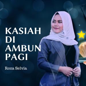 Roza Selvia的专辑Kasiah di ambun pagi