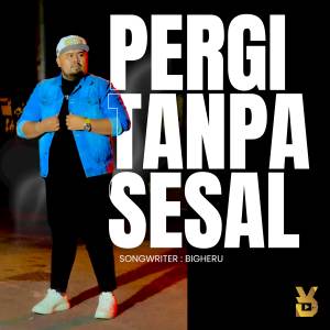 Bigheru的專輯Pergi Tanpa Sesal