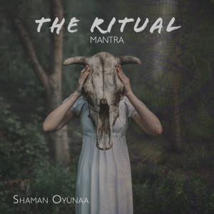 Album The Ritual (Mantra) from Shaman Oyunaa