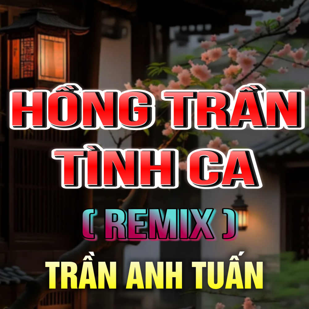 Hồng Trần Tình Ca (Duck Remix)