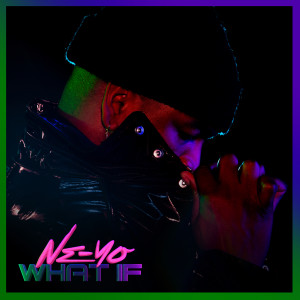 收聽Ne-Yo的What If歌詞歌曲