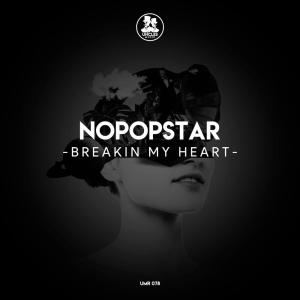 อัลบัม Breakin My Heart ศิลปิน Nopopstar