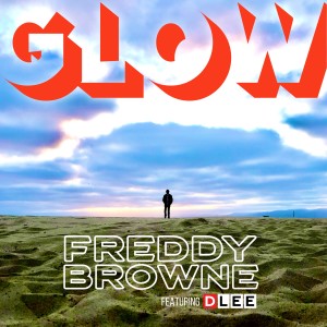 Freddy Browne的專輯Glow (Radio Edit)