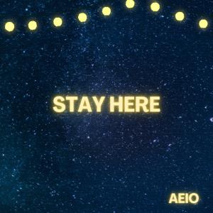 ดาวน์โหลดและฟังเพลง Stay Here พร้อมเนื้อเพลงจาก Aeio
