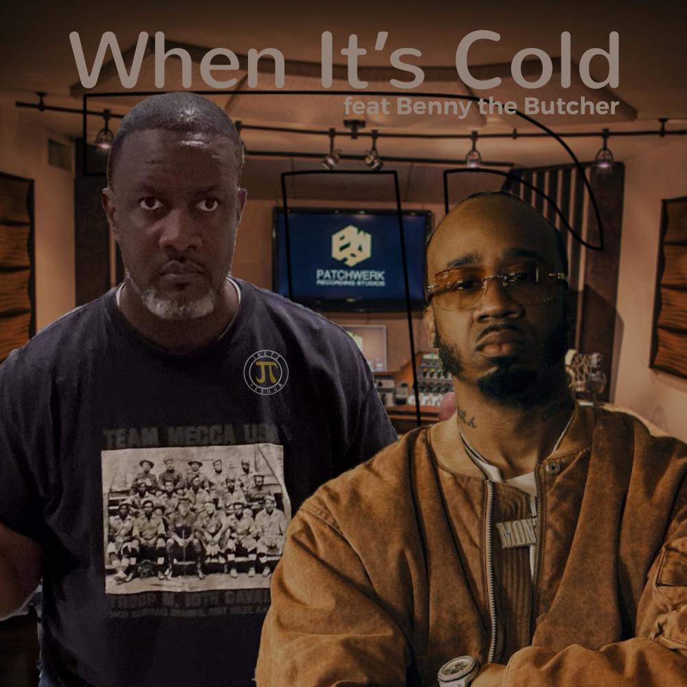 When It's Cold (feat. Toy Danielle, El Hakim, Champ & Benny The Butcher)