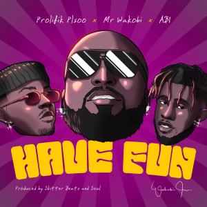 อัลบัม Have Fun (feat. Prolifik Plsoo & AB1) (Explicit) ศิลปิน Mr.Wakobi