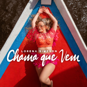 Lorena Simpson的專輯Chama Que Vem (Explicit)