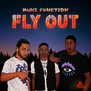 ดาวน์โหลดและฟังเพลง Fly Out (Explicit) พร้อมเนื้อเพลงจาก Muni Fxnction