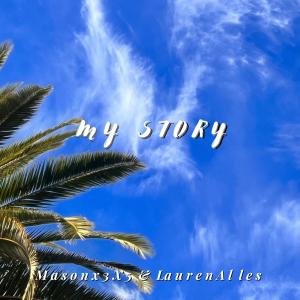 收聽Masonx3x5的My Story (feat. Laurenalles)歌詞歌曲