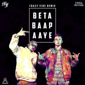 Listen to Beta Baap Aaye (Crazy Vibe Remix) song with lyrics from Ace aka Mumbai